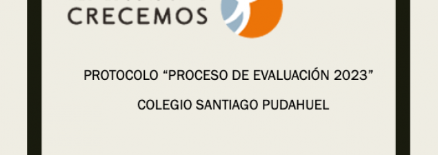 Colegio Santiago Pudahuel entrega Protocolo sobre Proceso de Evaluación 2023