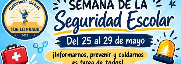 Semana de la Seguridad Escolar 2026: Informarnos, prevenir y cuidarnos es tarea de todos